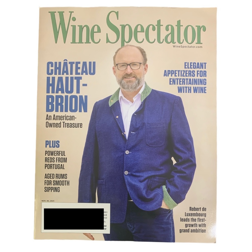 Wine Spectator Magazine November 30 2021 Robert De Luxembourg Chateau-Haut Brion
